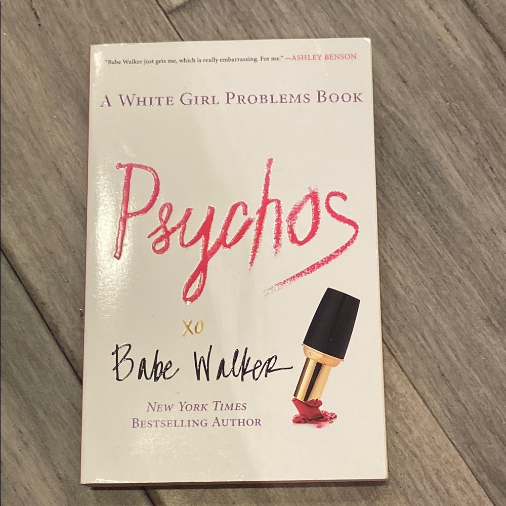 “Psychos a White Girl Problems Book” by Babe Walker